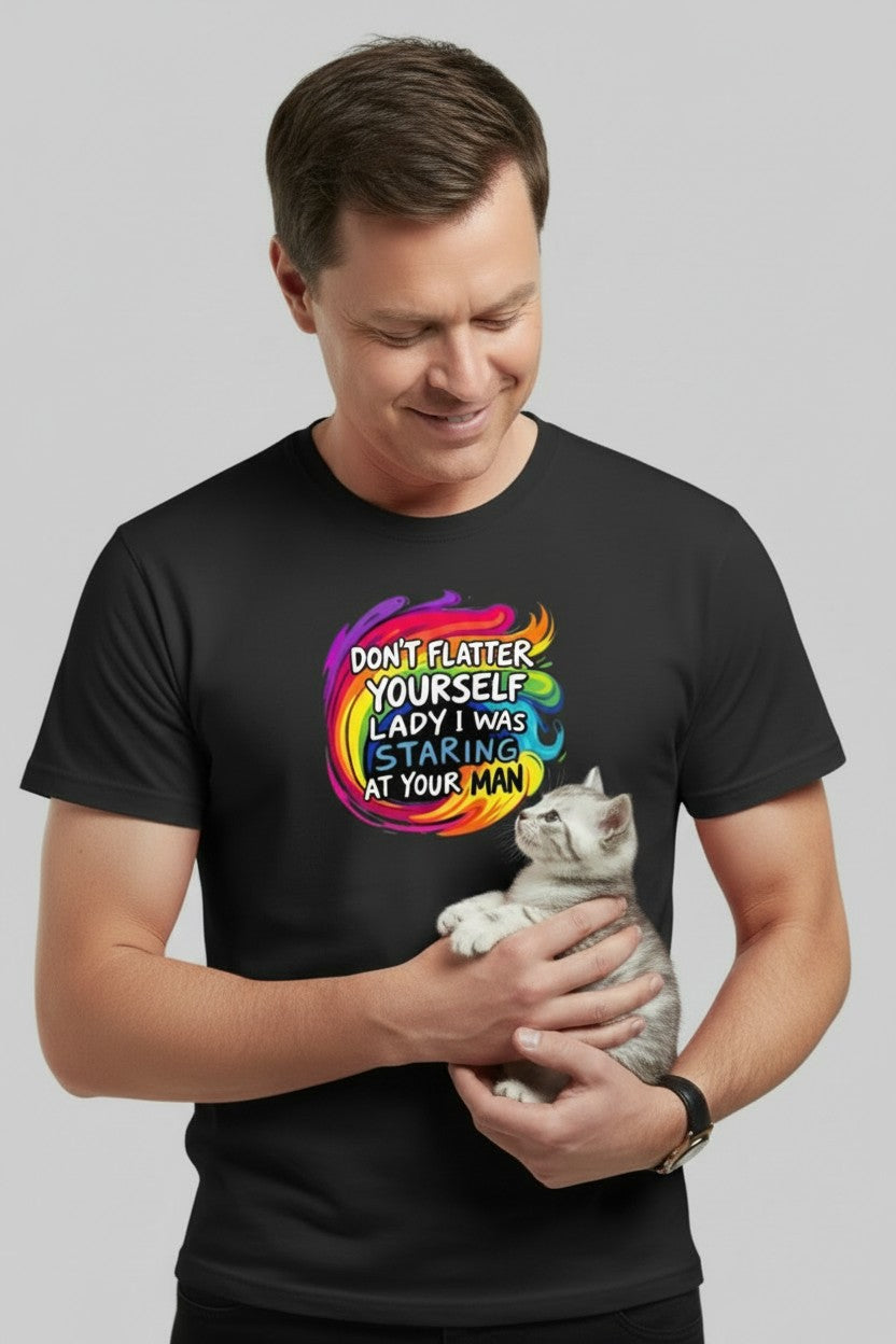 T-shirt med tryck, DON'T FLATTER YOURSELF I WAS STARING AT YOUR MAN!