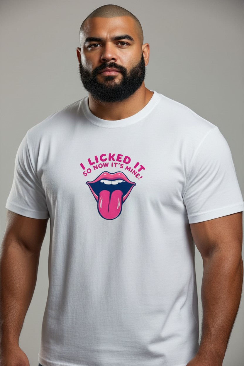 T-shirt med tryck, I LICKED IT SO NOW IT'S MINE!
