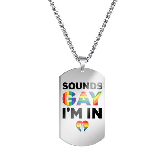 Halsband, SOUNDS GAY I'M IN!